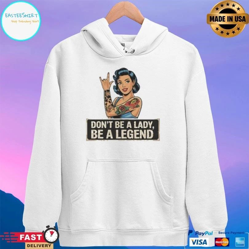 Don’t Be A Lady Be A Legend Rock On Gesture T-shirts