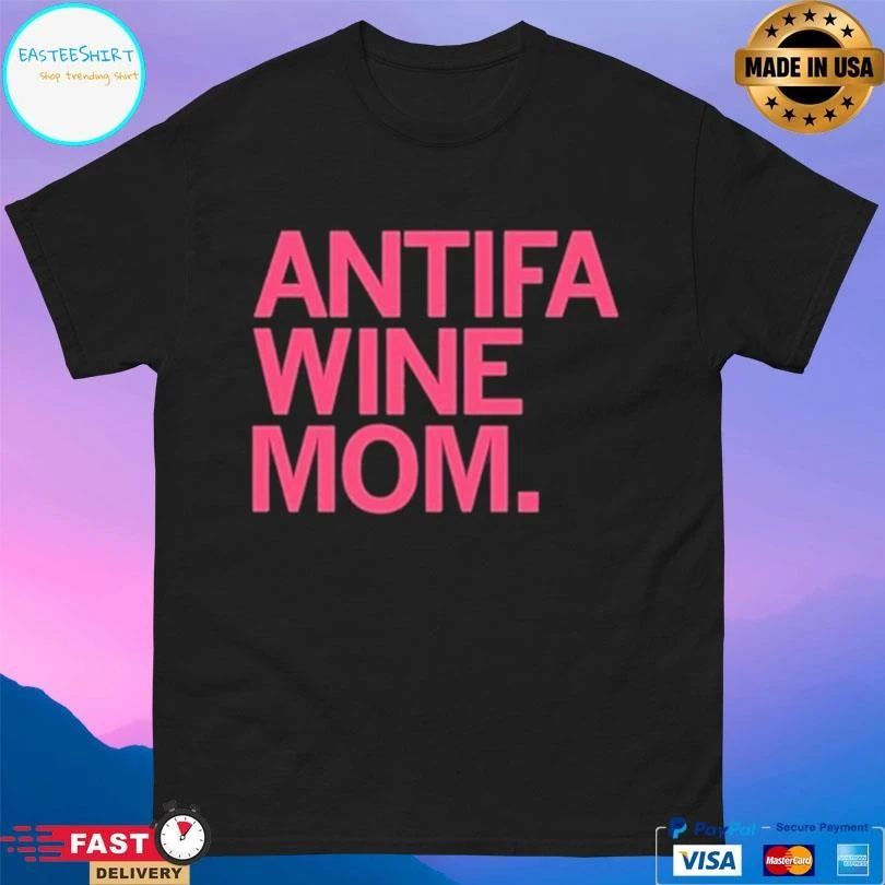 ANTIFA Wine Mom 2026 T-shirts