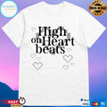 High On Heart Beats T-shirt