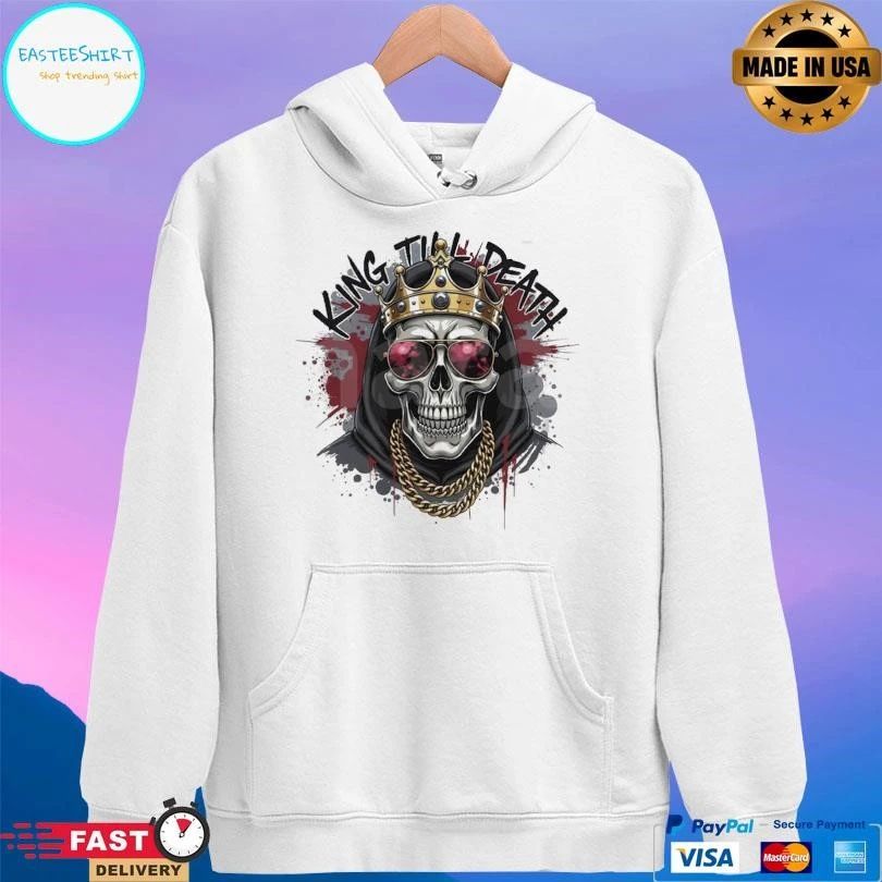 King Skull King Till Death T-shirts