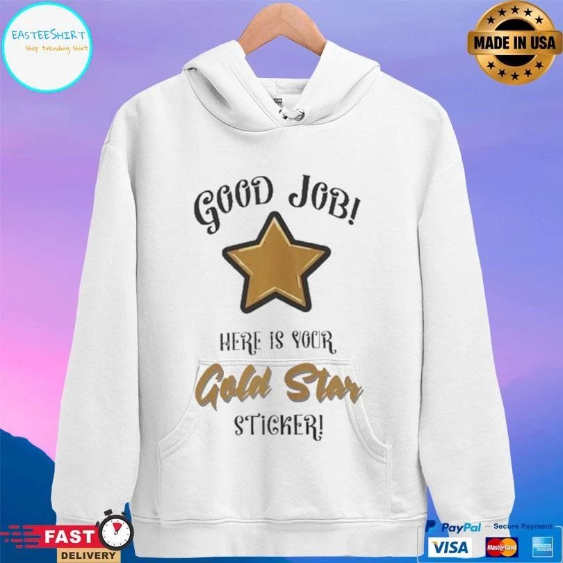 Good Job Here Is Your Gold Star Sticker T-shirts