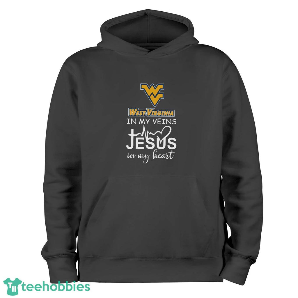 West Virginia Mountaineers In My Veins Jesus In My Heart T-Shirt Hoodie Sweatshirt