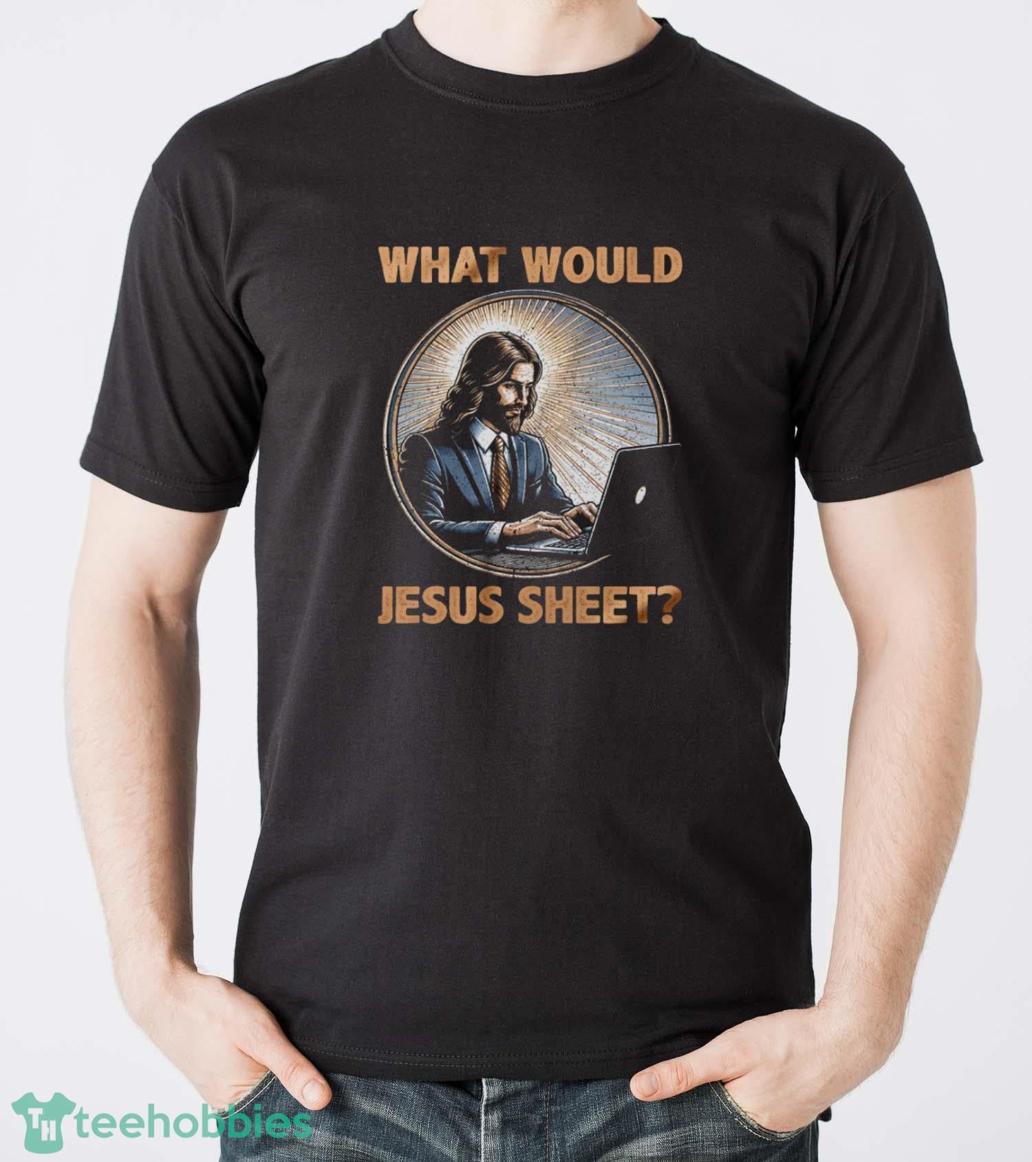 What Would Jesus Sheet Shirt, Funny Spreadsheet Tee, Excel Humor Shirt